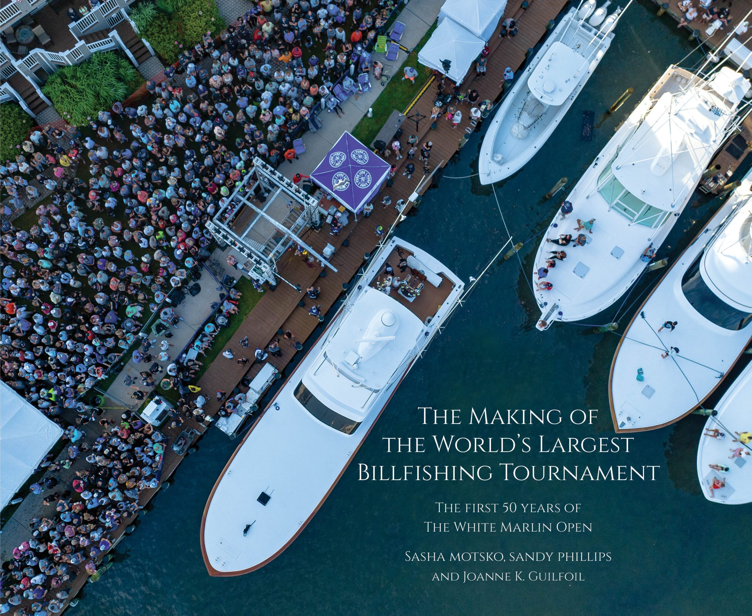The Making of the World's Largest Billfishing Tournament - The First 50  Years of the White Marlin Open